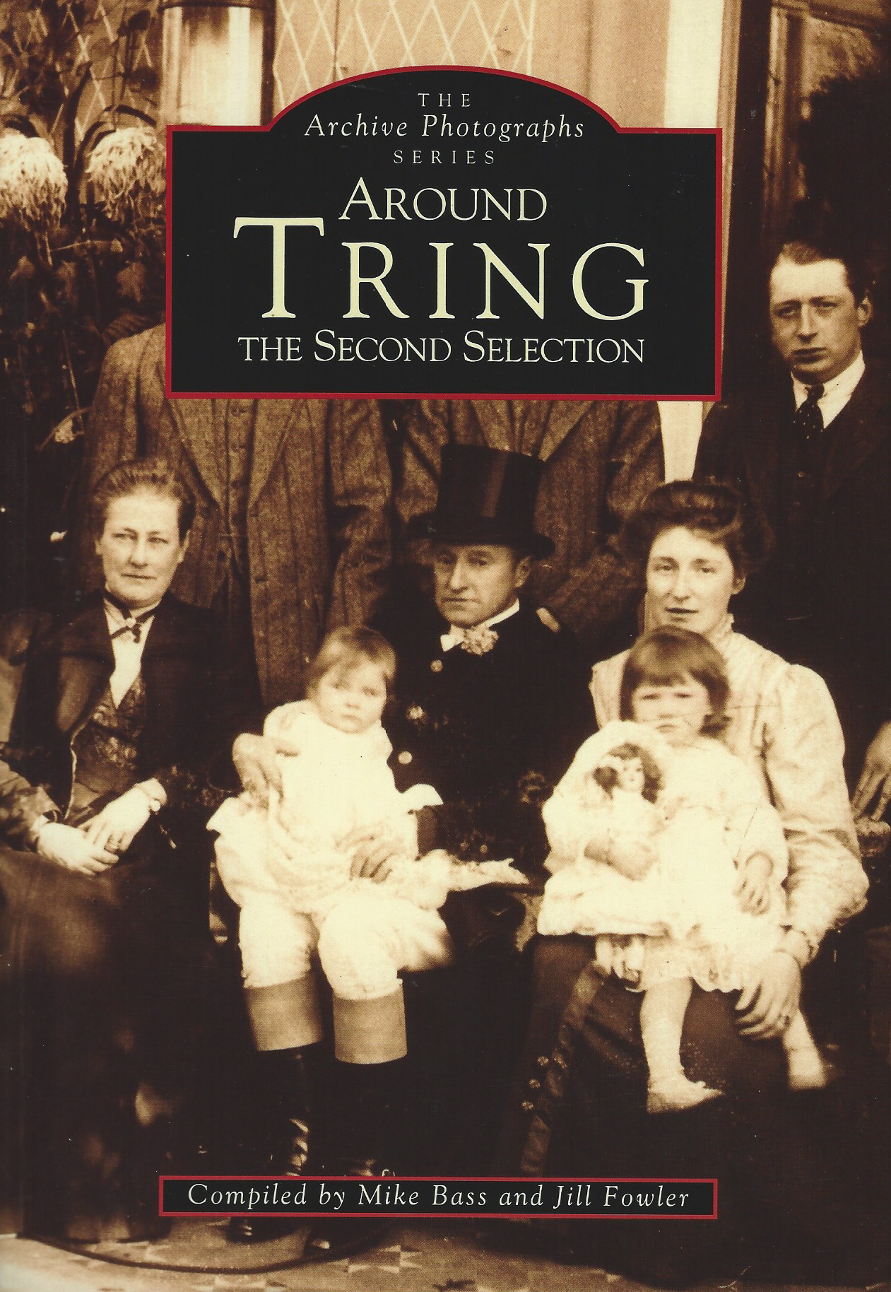 Around Tring Second Edition by Mike Bass & Jill Fowler - £10.00