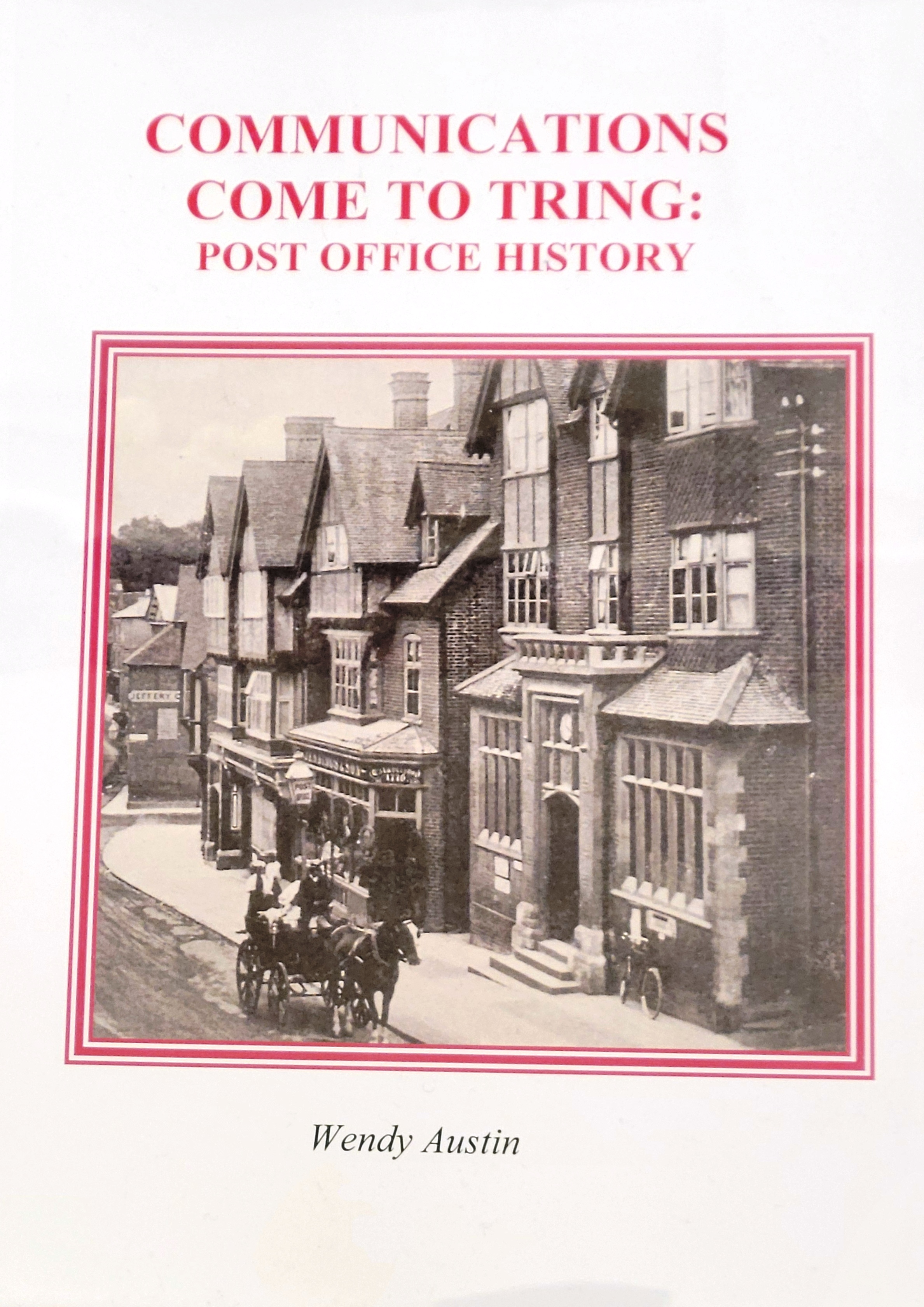 Communications Come to Tring by Wendy Austin - £10.00
